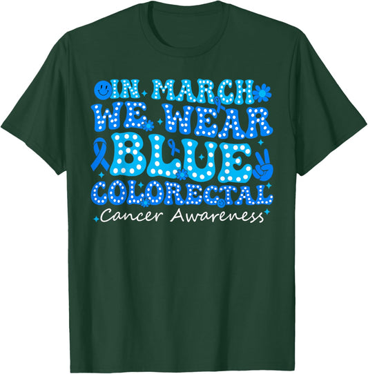 in March We Wear Blue Ribbon Colorectal Cancer Awareness T-Shirt - T-Shirt | Forest