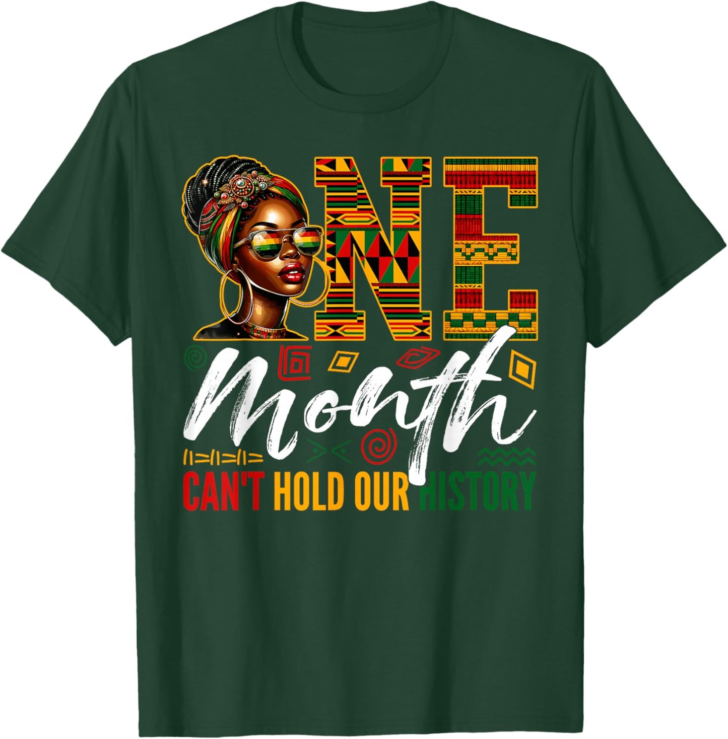 One Month Can't Hold Our History Black History Month Women T-Shirt - T-Shirt | Forest