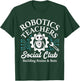 Funny Robotics Teacher Social Club T-Shirt - T-Shirt | Forest
