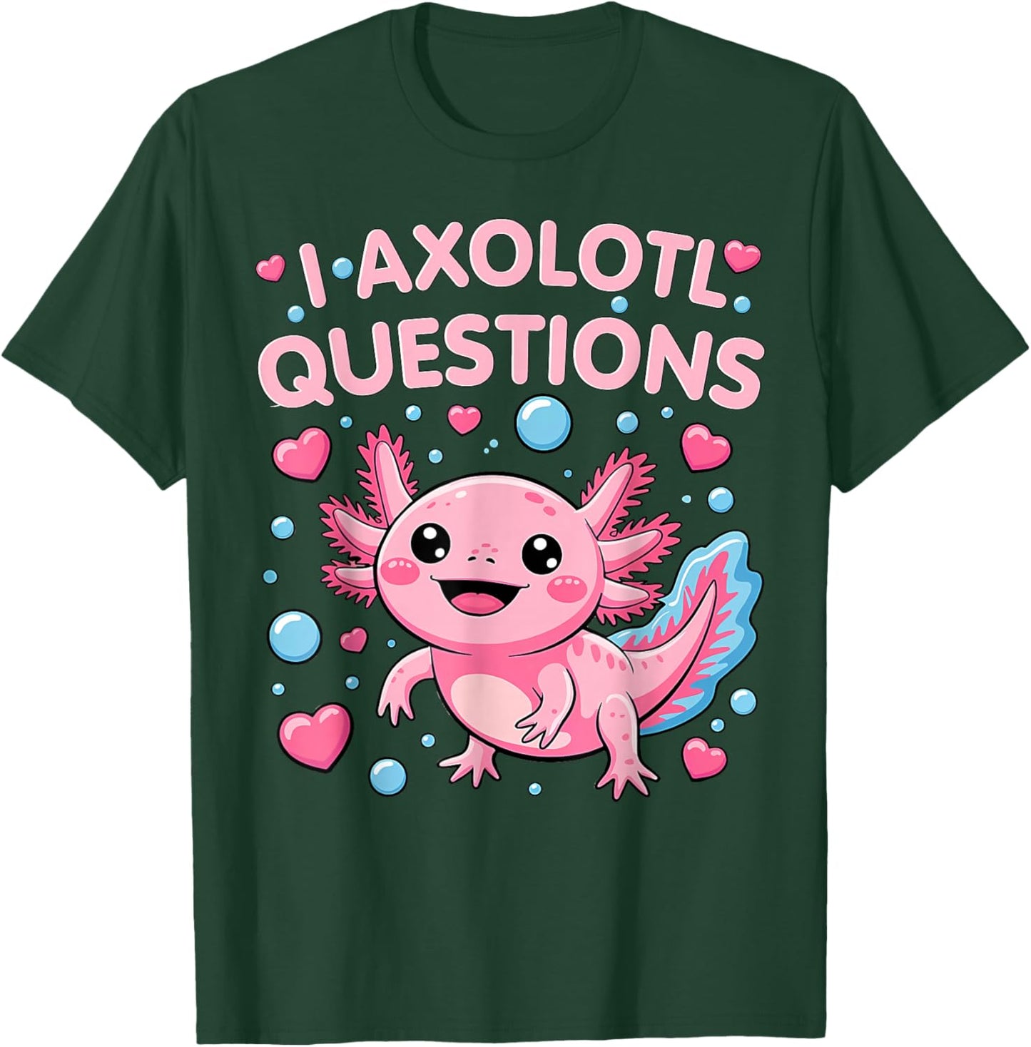 Girl I Ask Axolotl Questions Funny Toddler Cute Salamander T-Shirt - T-Shirt | Forest