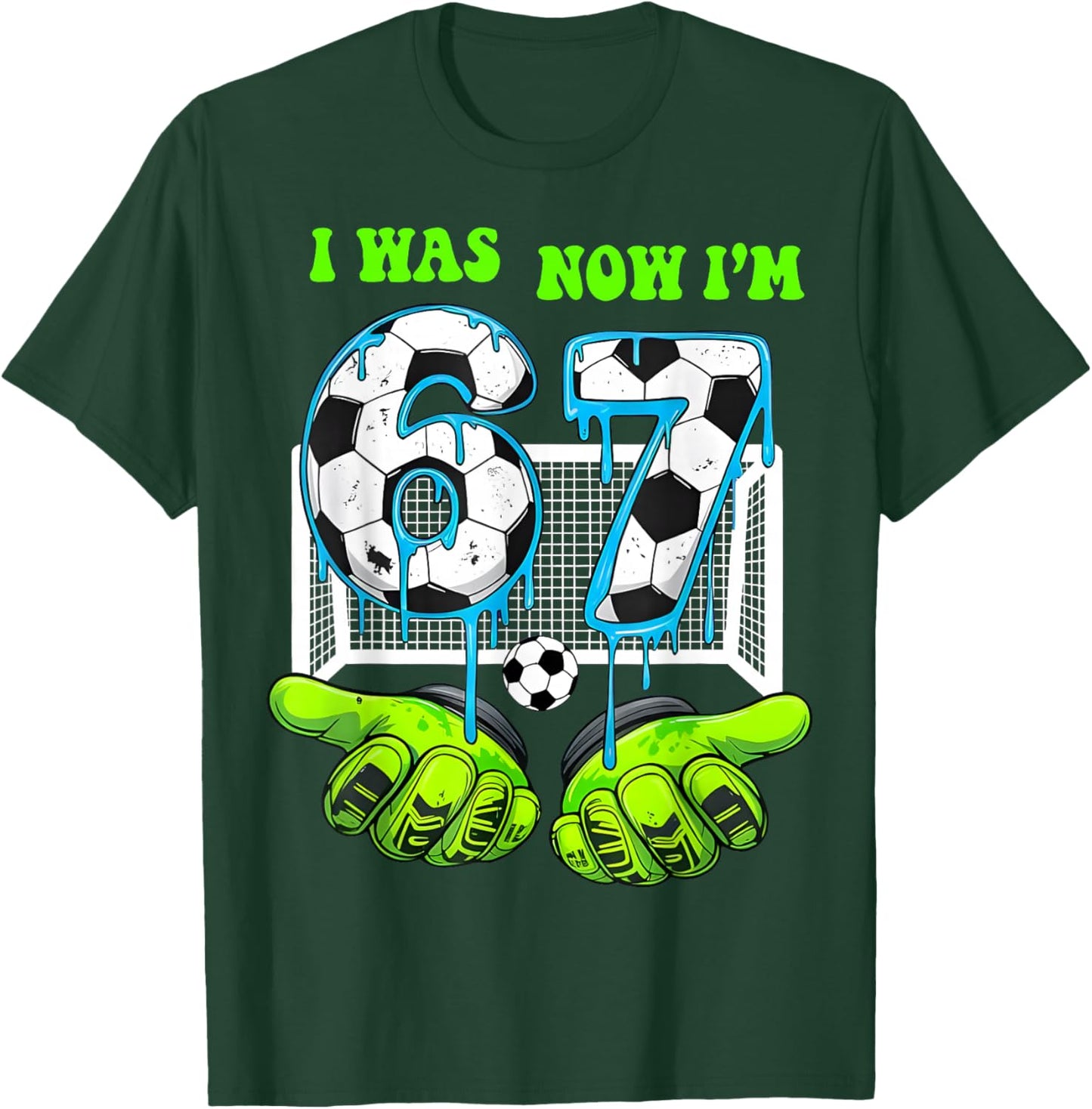 I was 6 Now I Am 7 Birthday Boy 67 Soccer Drip 7 Years Old T-Shirt - T-Shirt | Forest