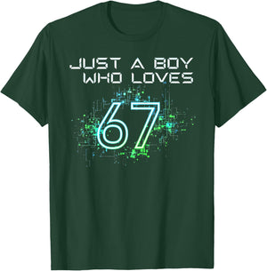Funny Gamer 67 Meme Girls Kids Just A Boy Who Loves 67 T-Shirt - T-Shirt | Forest