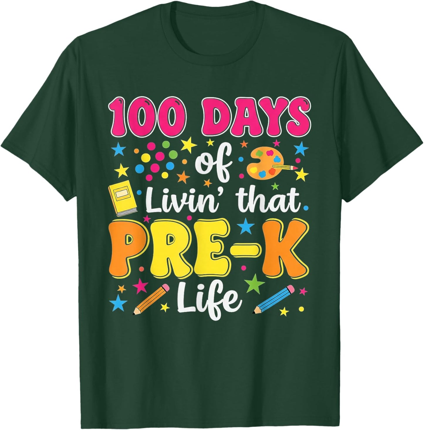 100 Days of Livin That Pre-k Life School Teachers Girls Boys T-Shirt - T-Shirt | Forest