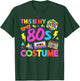 This is My 80s Funny 1980s Party 80's Costume Men Women T-Shirt - T-Shirt | Forest