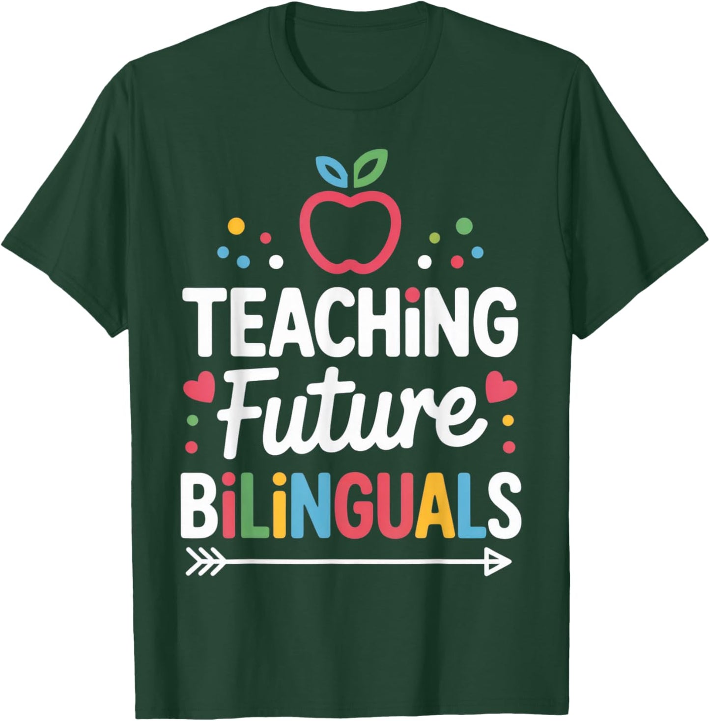 Teaching Future Bilinguals Language Teachers Pride School T-Shirt - T-Shirt | Forest