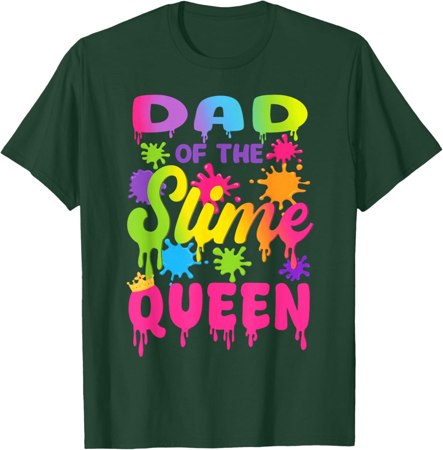 Dad of The Slime Queen Birthday Girl Family Party T-Shirt - T-Shirt | Forest