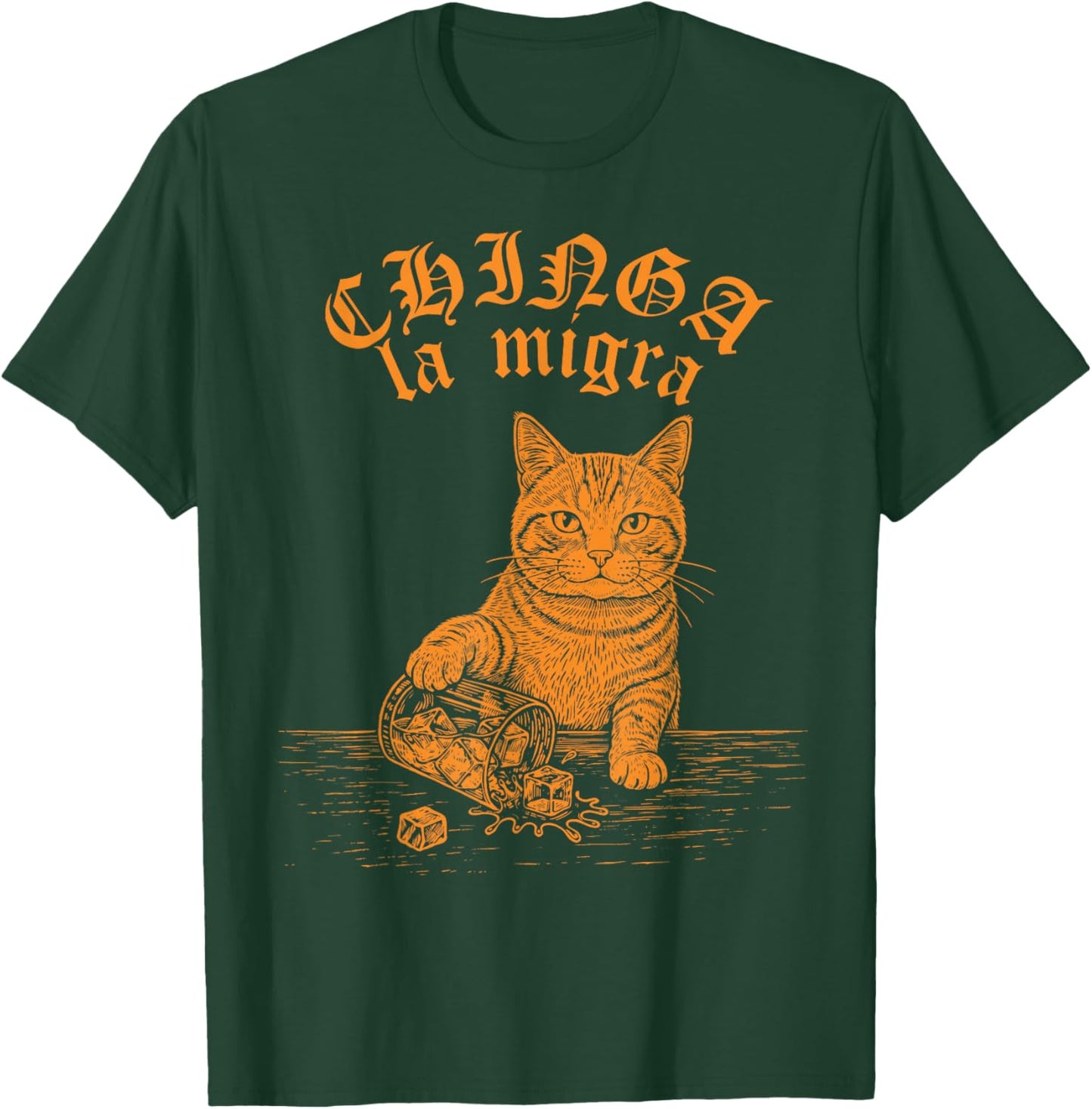 Chinga La Migra Cat Anti-ICE Funny Cat Meme Men Women T-Shirt - T-Shirt | Forest