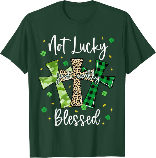 Not Lucky Just Blessed Cross St Patricks Day Christian T-Shirt - T-Shirt | Forest