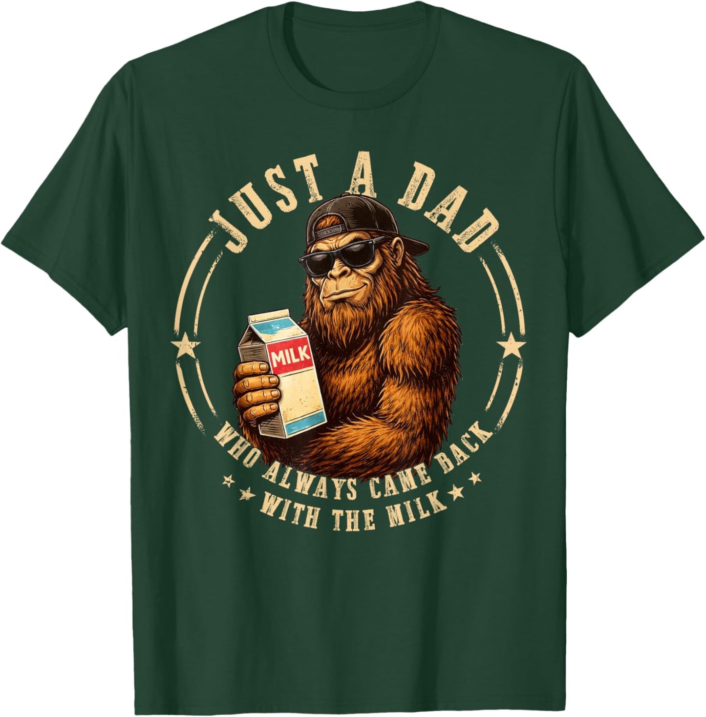 Funny Bigfoot Just A Dad Who Always Came Back with The Milk T-Shirt - T-Shirt | Forest