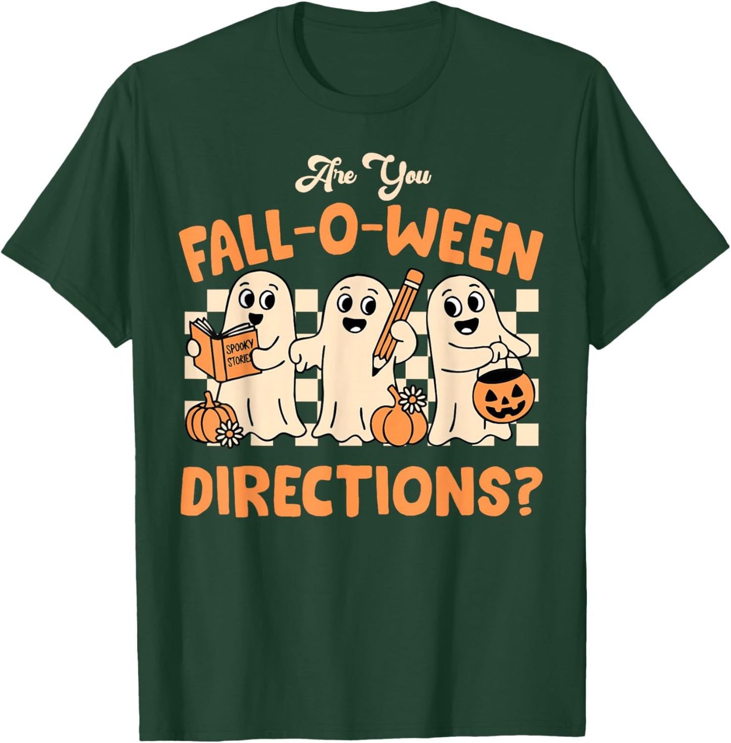 are You Fall O Ween Direction Ghost Teacher Halloween T-Shirt - T-Shirt | Forest