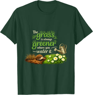 Grass is Greener Where You Water It Plant Parent T-Shirt - T-Shirt | Forest