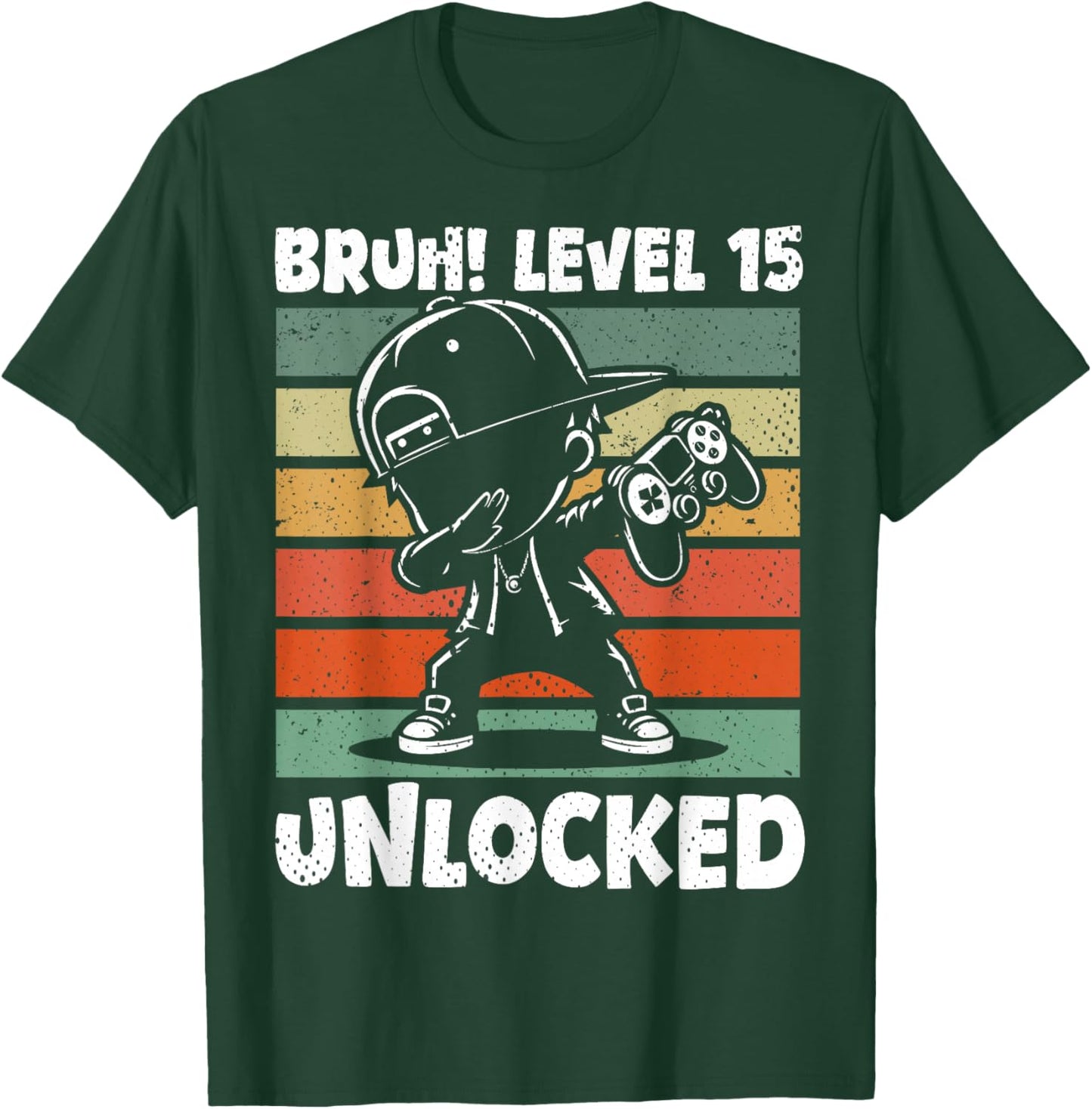 Bruh Level 15 Unlocked 15 Year Old 15th Birthday Dabbing Boy T-Shirt - T-Shirt | Forest