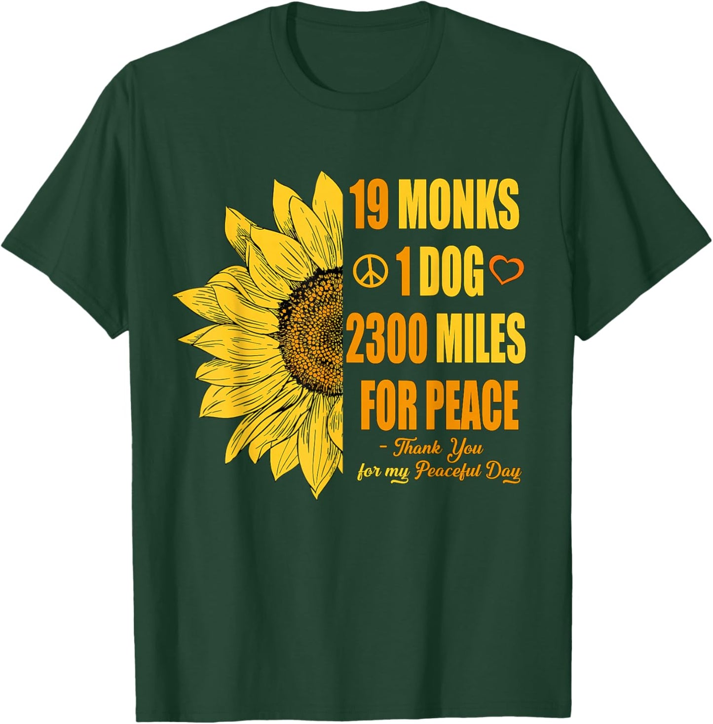 19 Monks 1 Dog 2300 Miles Sunflower Walk for Peace T-Shirt - T-Shirt | Forest