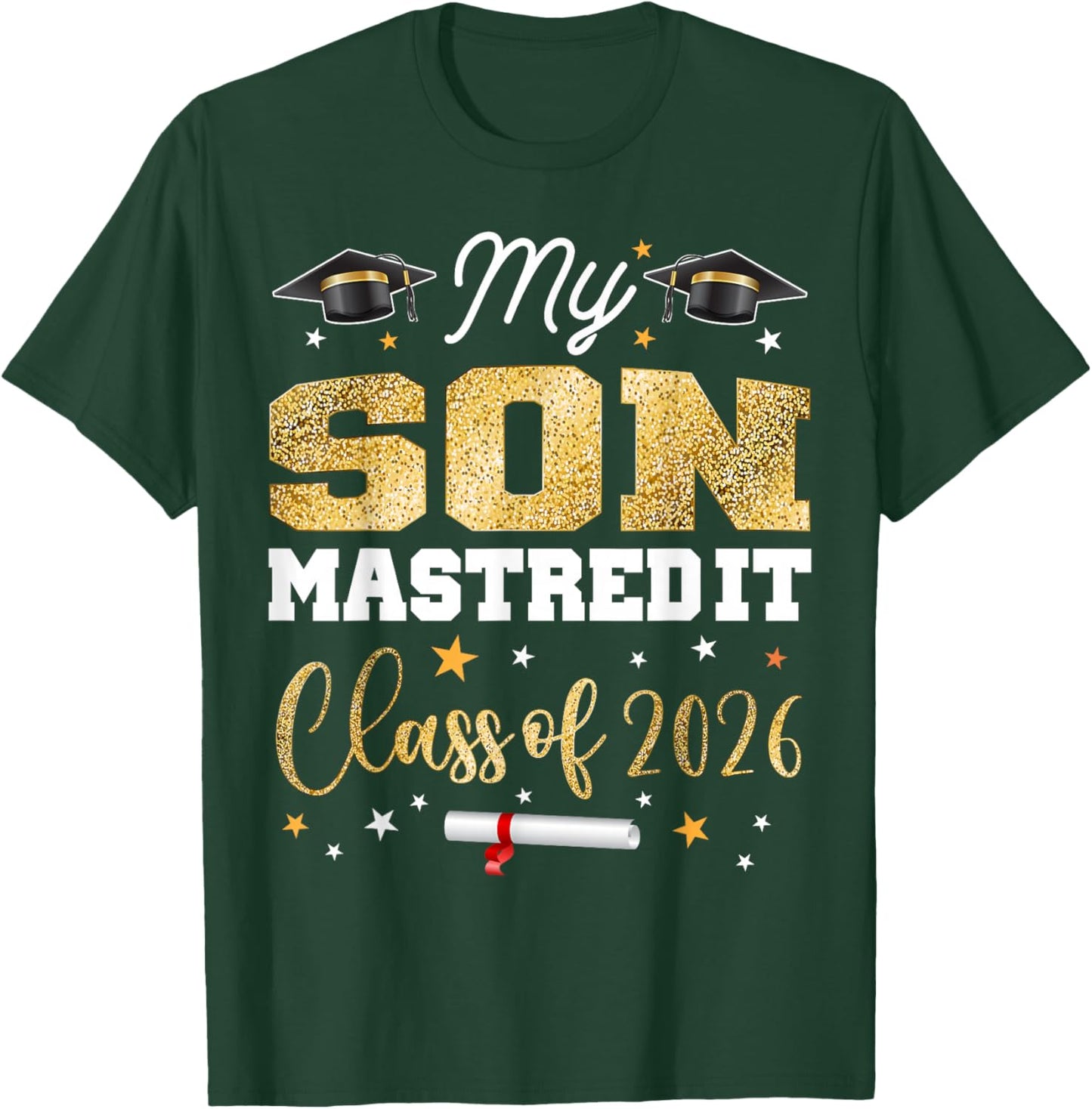 Masters Graduation My Son Mastered It Class of 2026 T-Shirt - T-Shirt | Forest