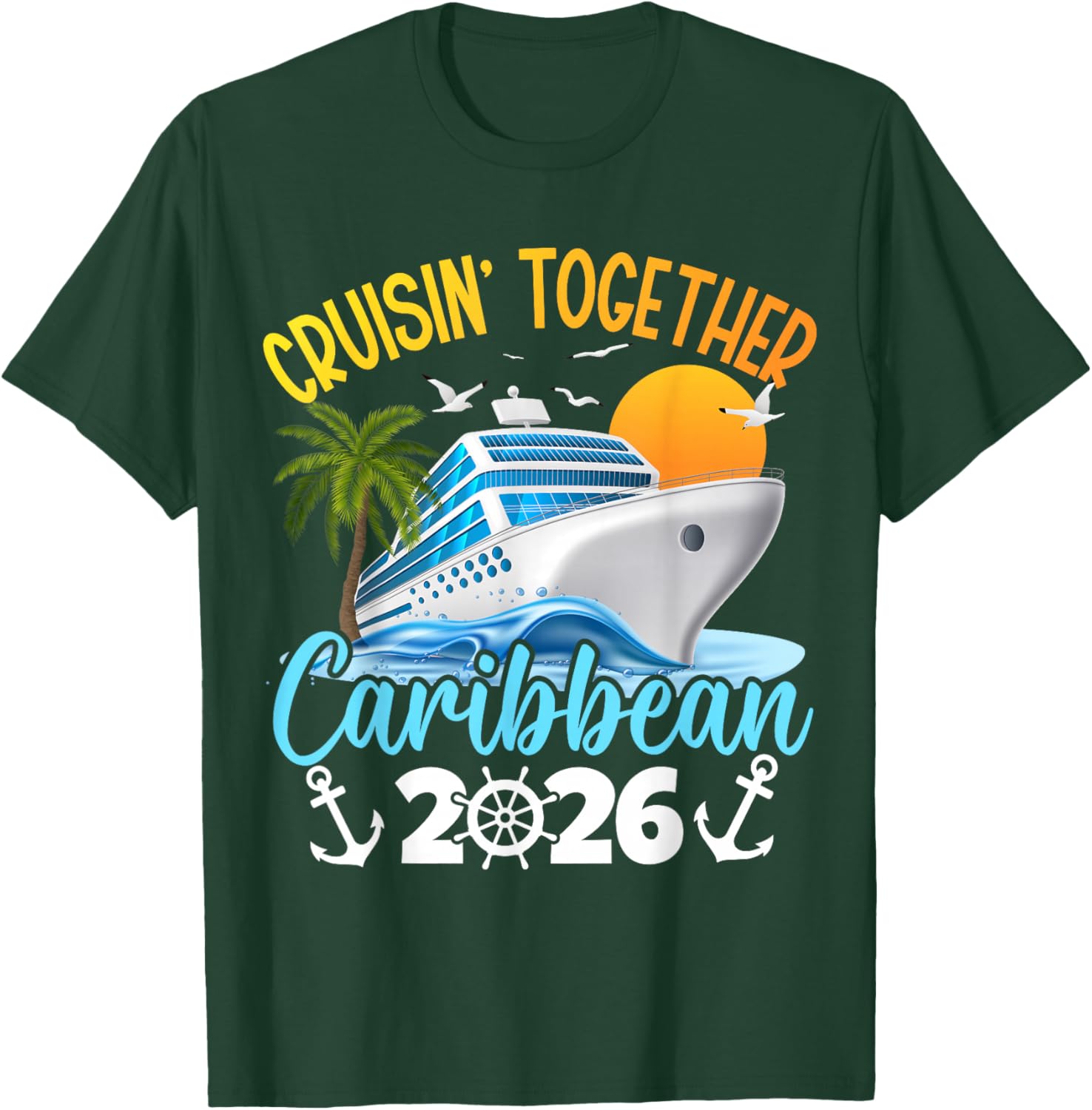 Caribbean Cruise Family Vacation 2026 Cruisin’ Together T-Shirt - T-Shirt | Forest