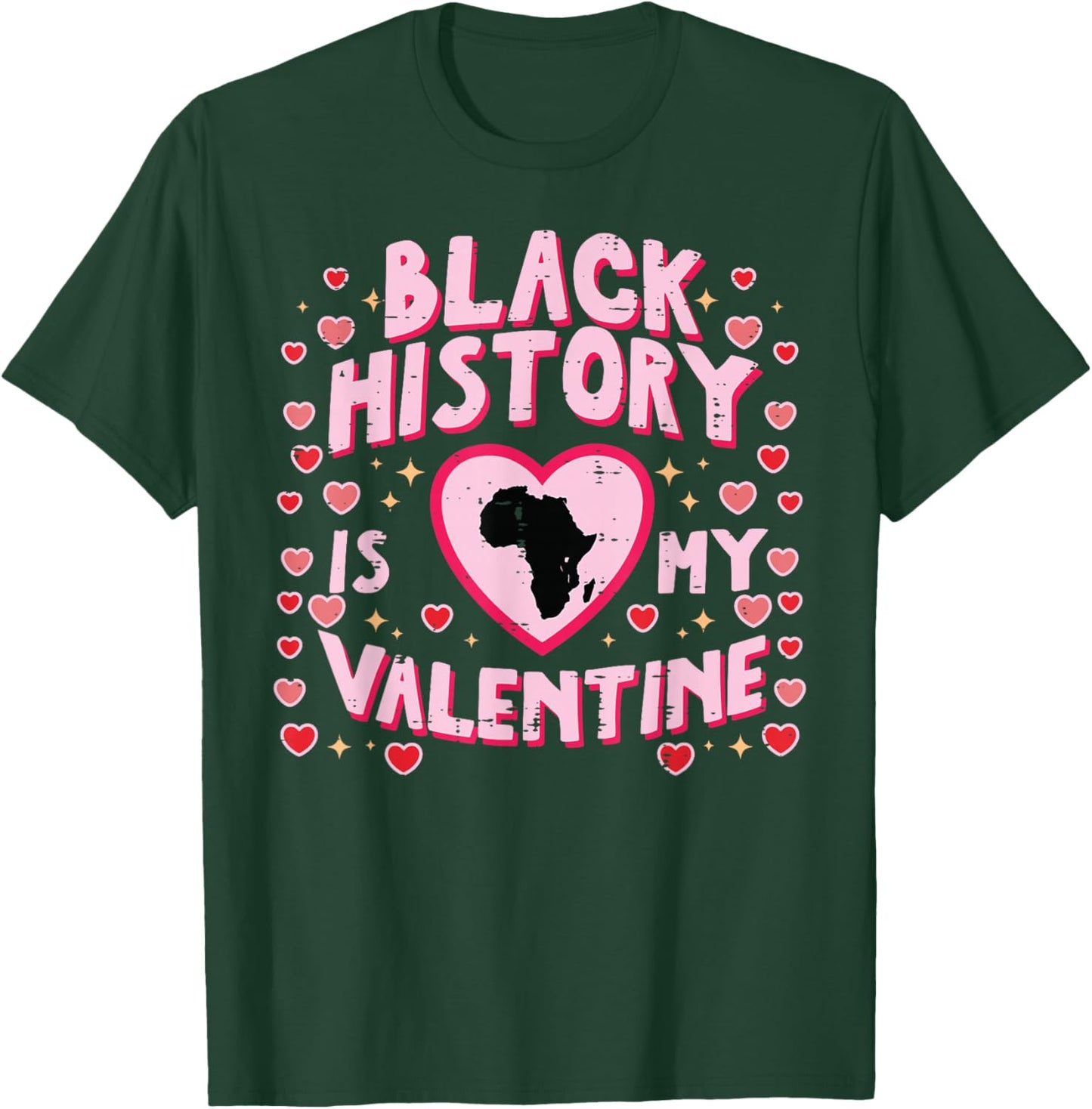 Black History is My Valentine African Pride Women Men Kids T-Shirt - T-Shirt | Forest