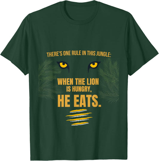 There's one Rule in This Jungle When Lion is Hungry he eats T-Shirt - T-Shirt | Forest