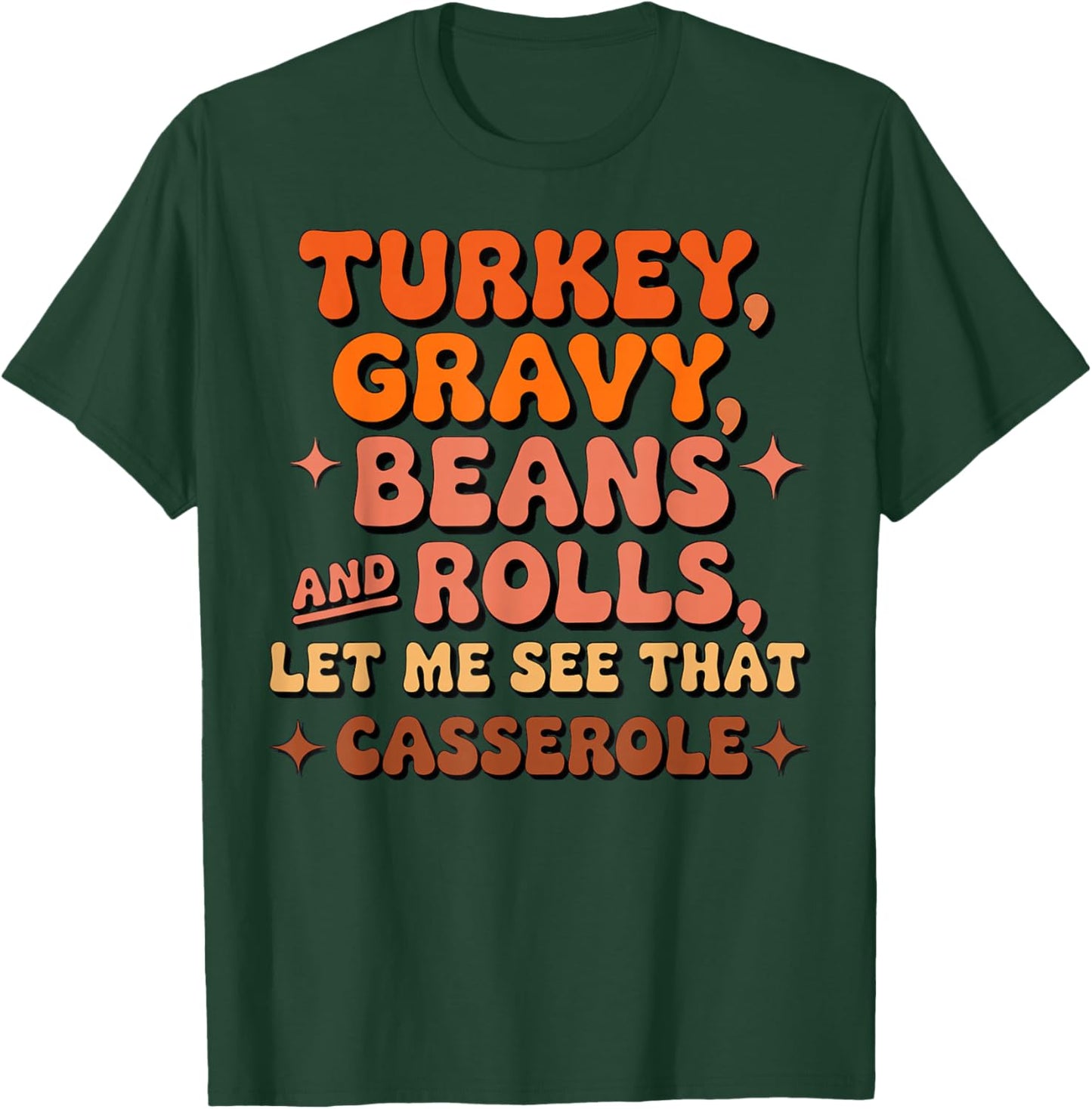 Turkey Gravy Beans and Rolls Thanksgiving T-Shirt - T-Shirt | Forest