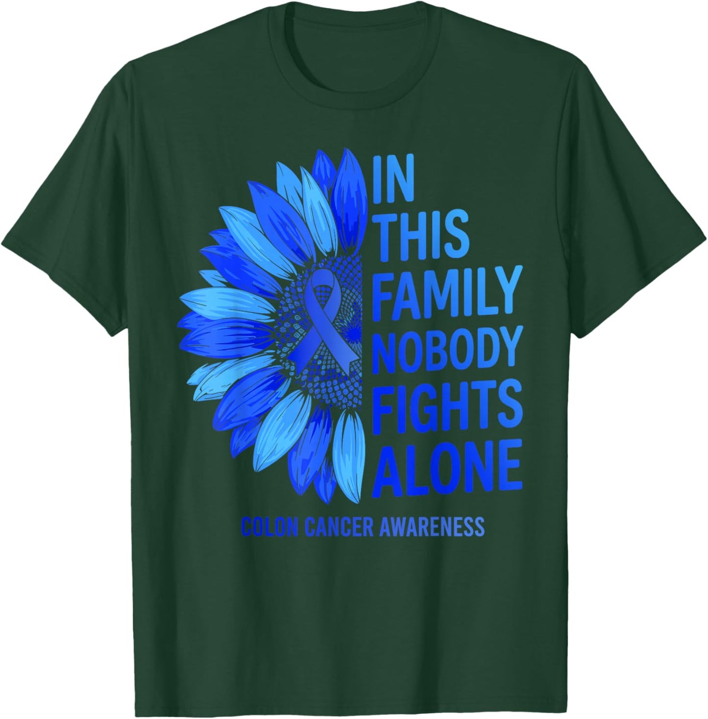 in This Family Nobody Fights Alone Colon Cancer Awareness T-Shirt - T-Shirt | Forest