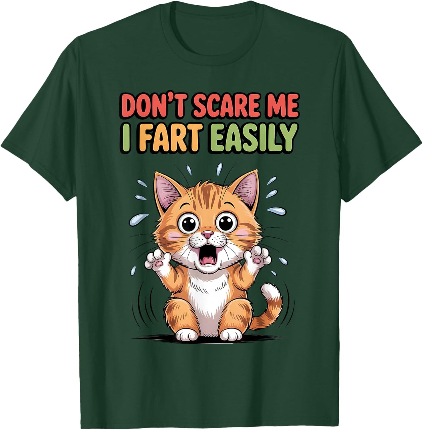 Don't Scare Me I Fart Easily Scared Cat Funny Meme T-Shirt - T-Shirt | Forest