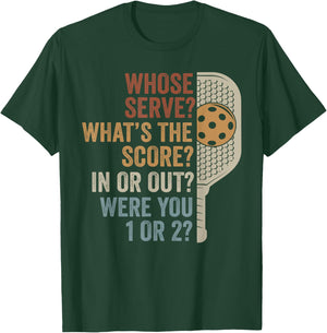 Whose Serve What's The Score Funny Pickleball Questions T-Shirt - T-Shirt | Forest