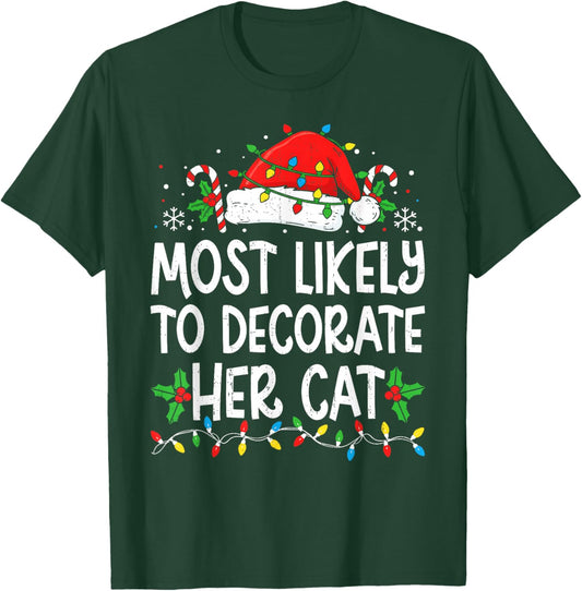 Most Likely to Decorate Her Cat Family Matching Christmas T-Shirt - T-Shirt | Forest