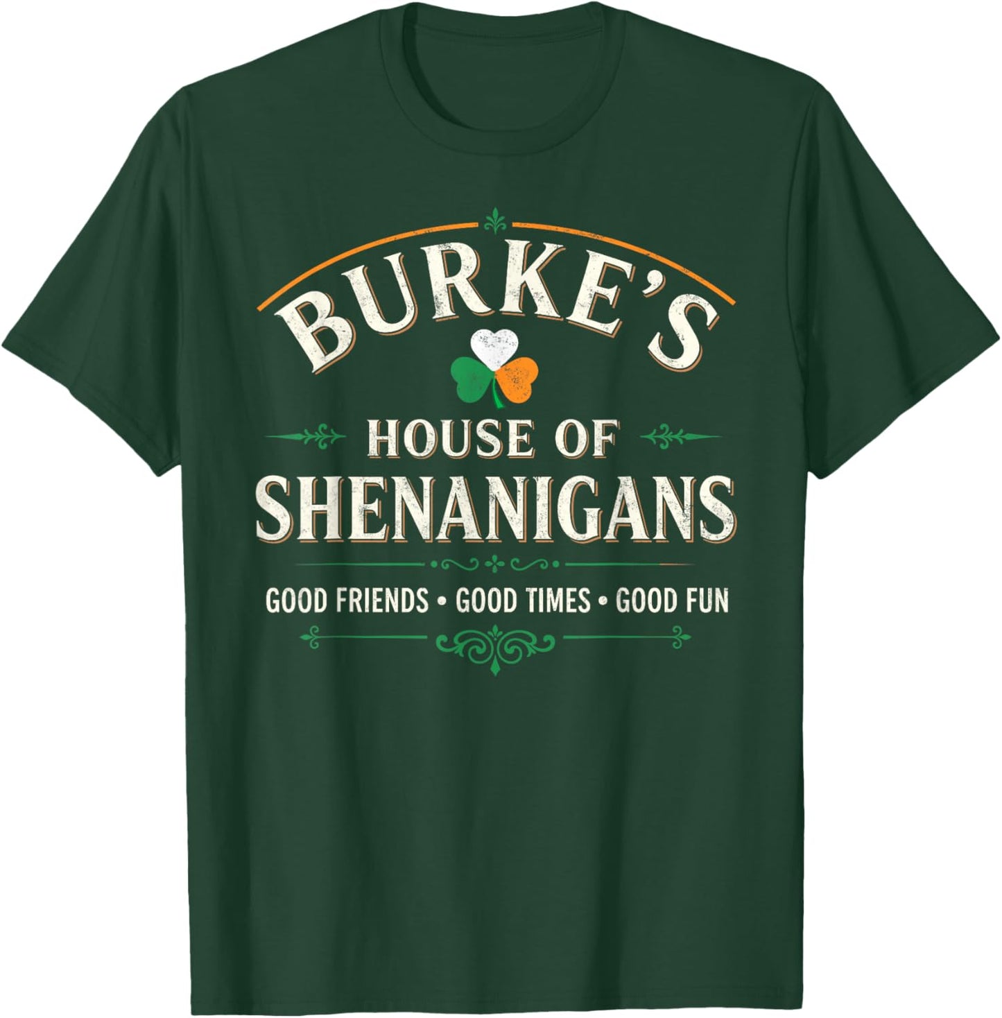 Burke's House of Shenanigans St.Patrick’s Day Good Times T-Shirt - T-Shirt | Forest
