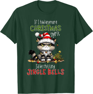 If Had Anymore Christmas Spirit I'd Be Shitting Jingle Bells T-Shirt - T-Shirt | Forest