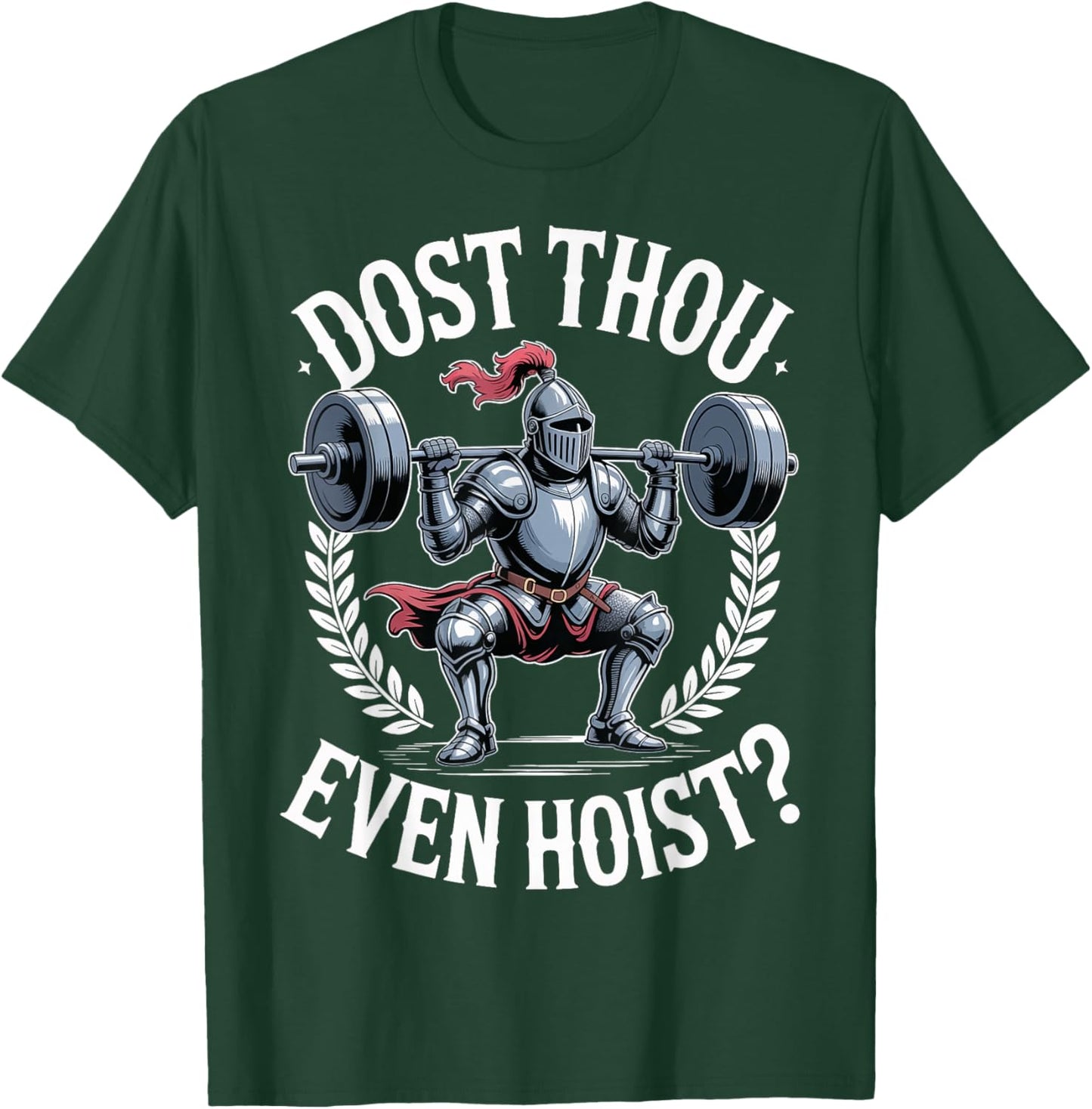 Dost Thou Even Hoist? T-Shirt - T-Shirt | Forest