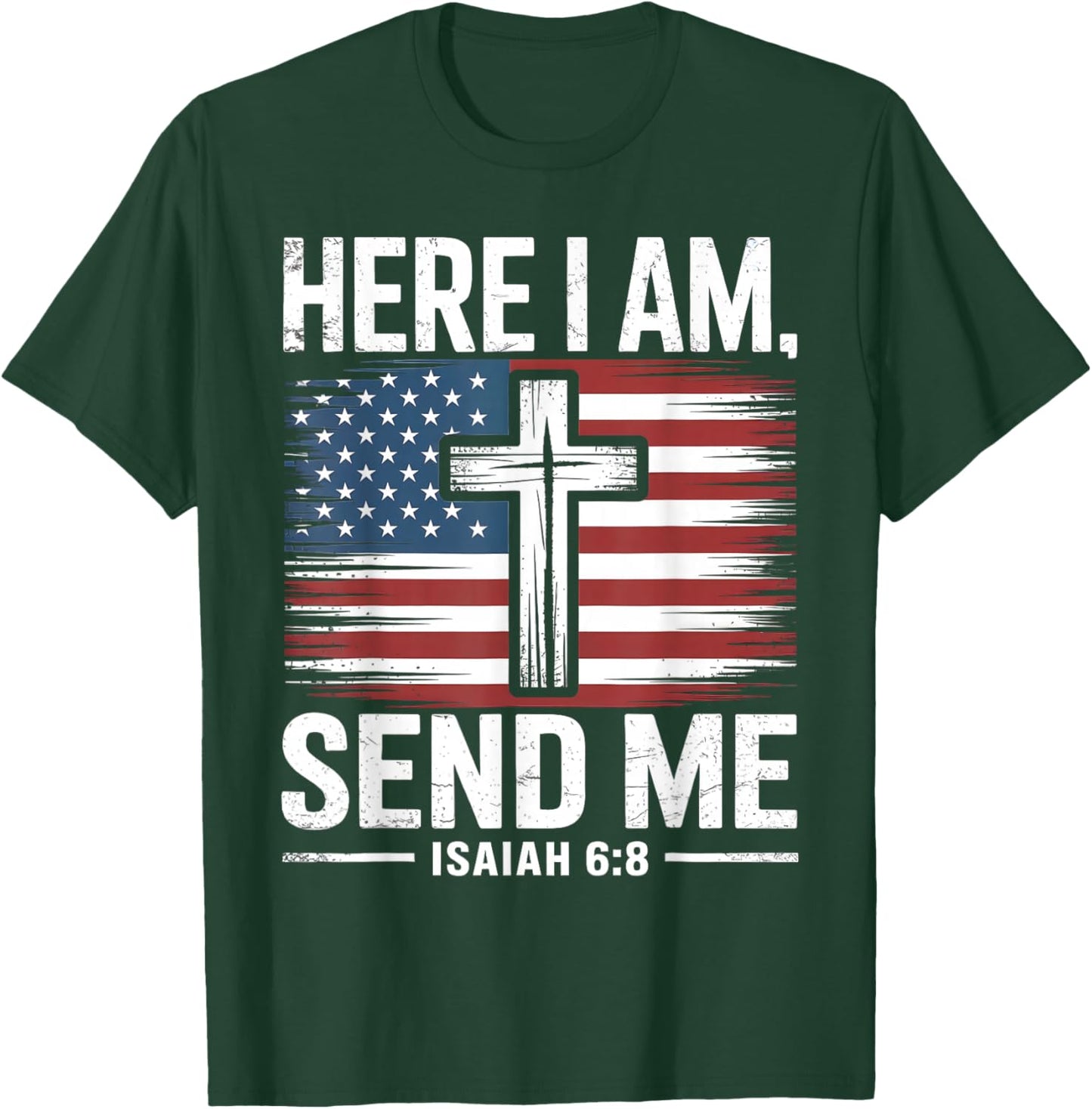 Here I Am Send Me Isaiah 6:8 Christian USA Flag Bible Verse T-Shirt - T-Shirt | Forest