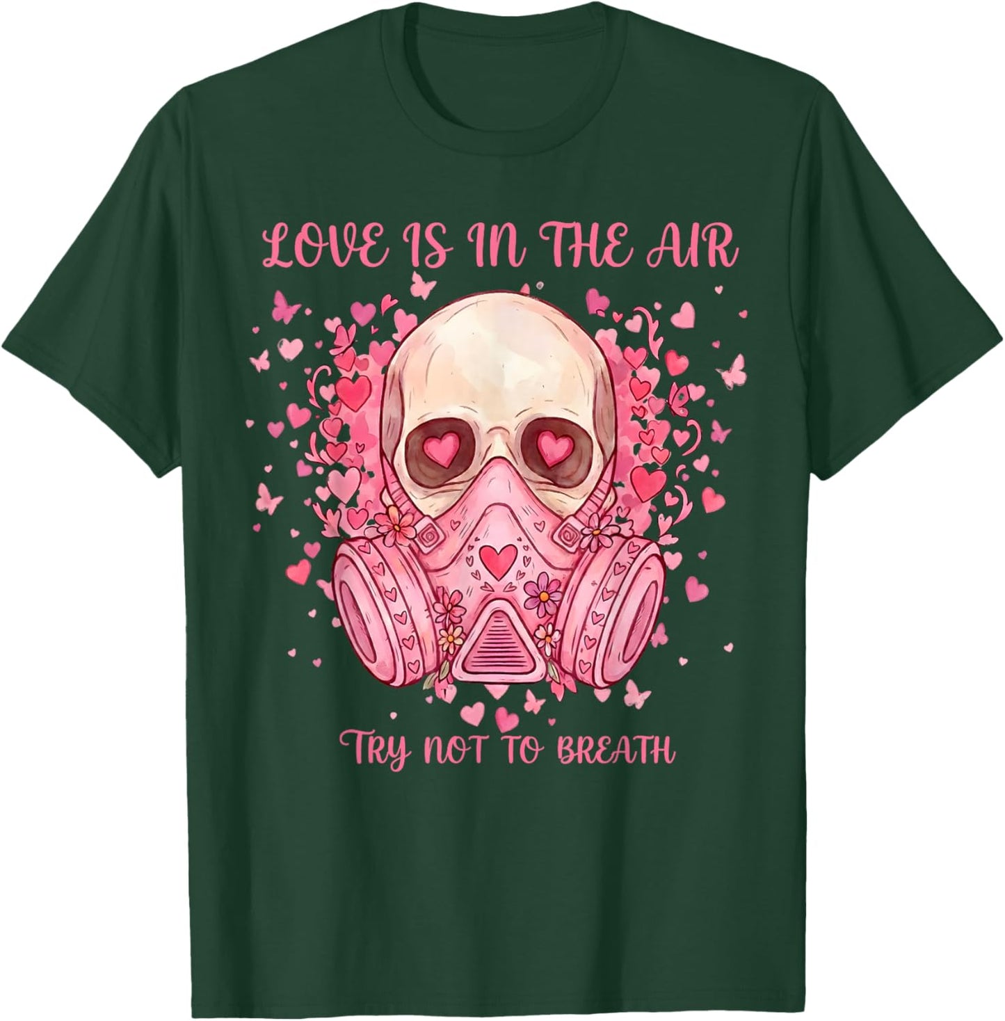 Love is in The Air Try Not to Breath Gift Women Kids T-Shirt - T-Shirt | Forest