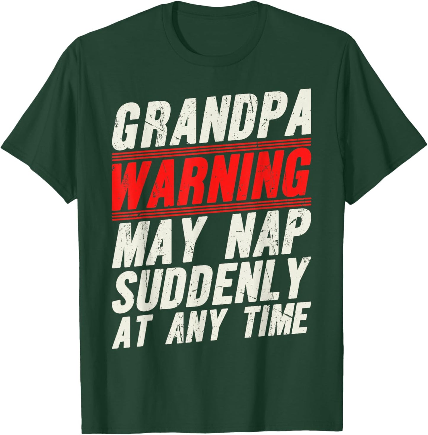 Grandpa Warning May Nap Suddenly at Any Time T-Shirt - T-Shirt | Forest