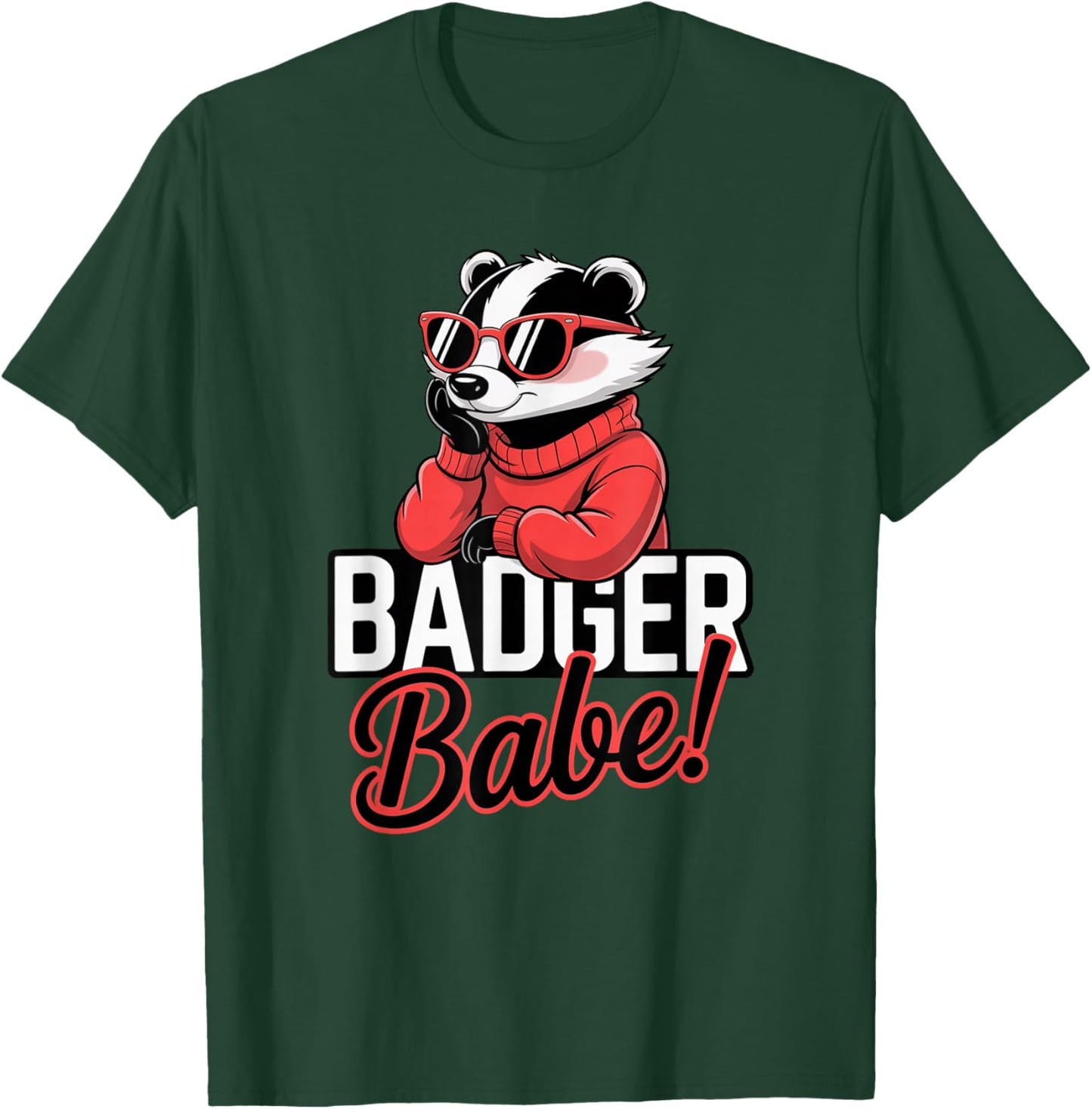Badger Babe! Feminine Sunglasses, Fun Animal Graphic T-Shirt - T-Shirt | Forest