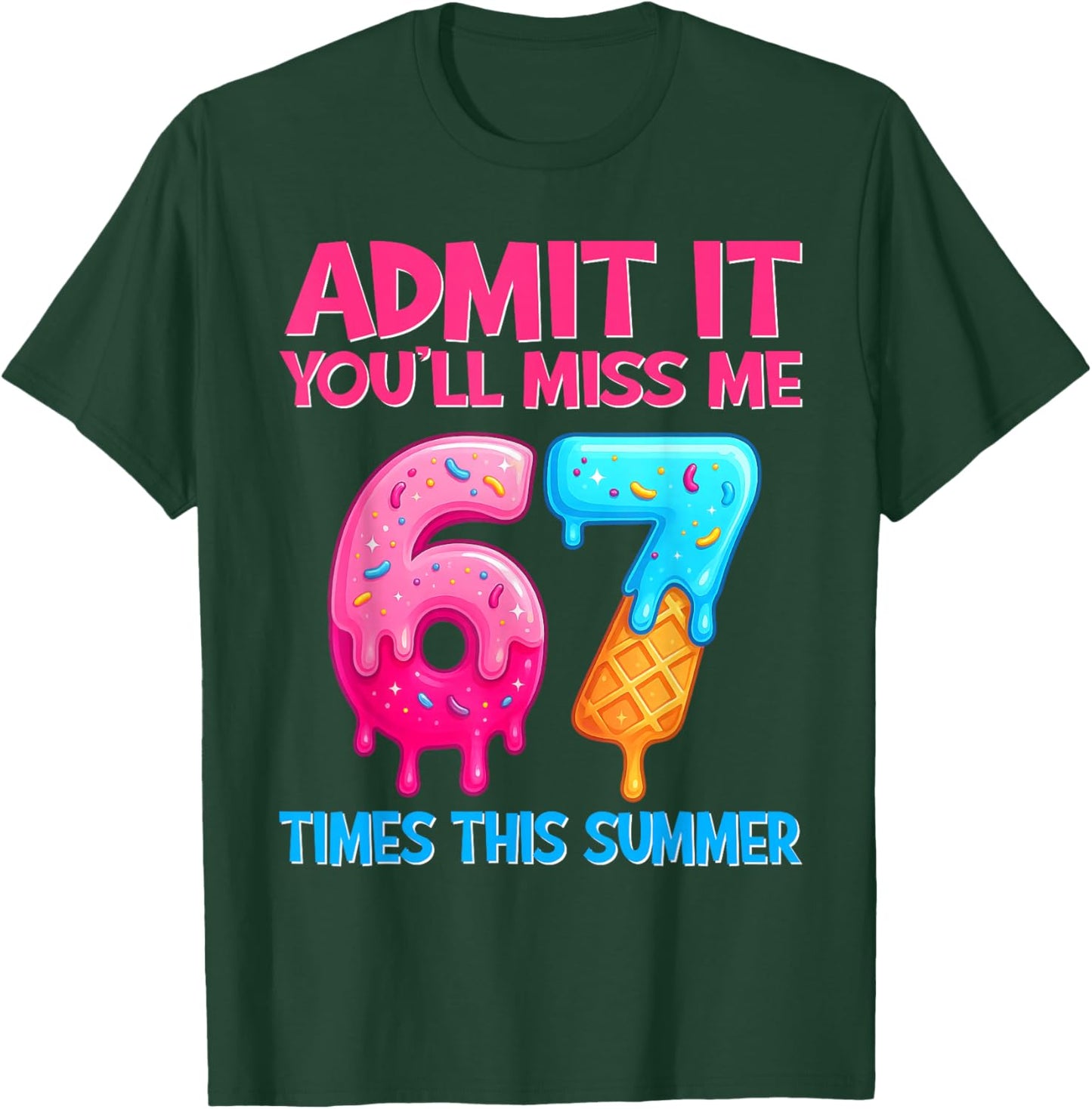 Admit It You'll Miss Me 67 Meme Last Day End of School T-Shirt - T-Shirt | Forest
