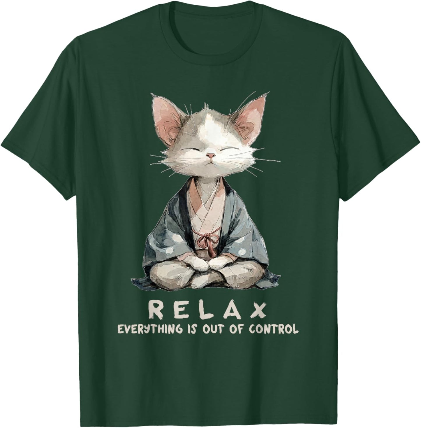 Relax Everything is Out of Control Zen Meditation Cat Art T-Shirt - T-Shirt | Forest