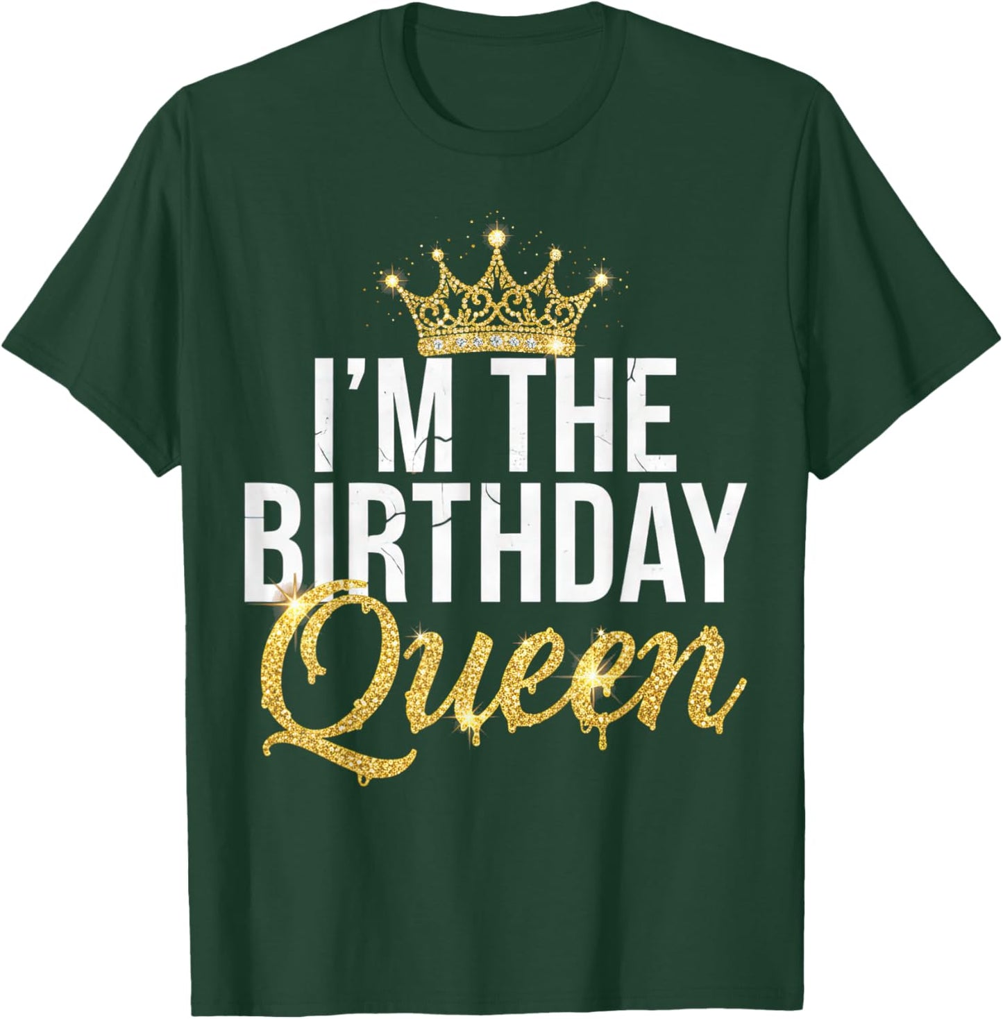 I’m The Birthday Queen Trendy Party Celebration Funny Quote T-Shirt - T-Shirt | Forest