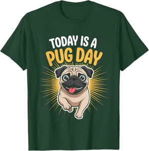 Today is A Pug Day Funny Cute Wrinkly Dog Small Pet Breed T-Shirt - T-Shirt | Forest