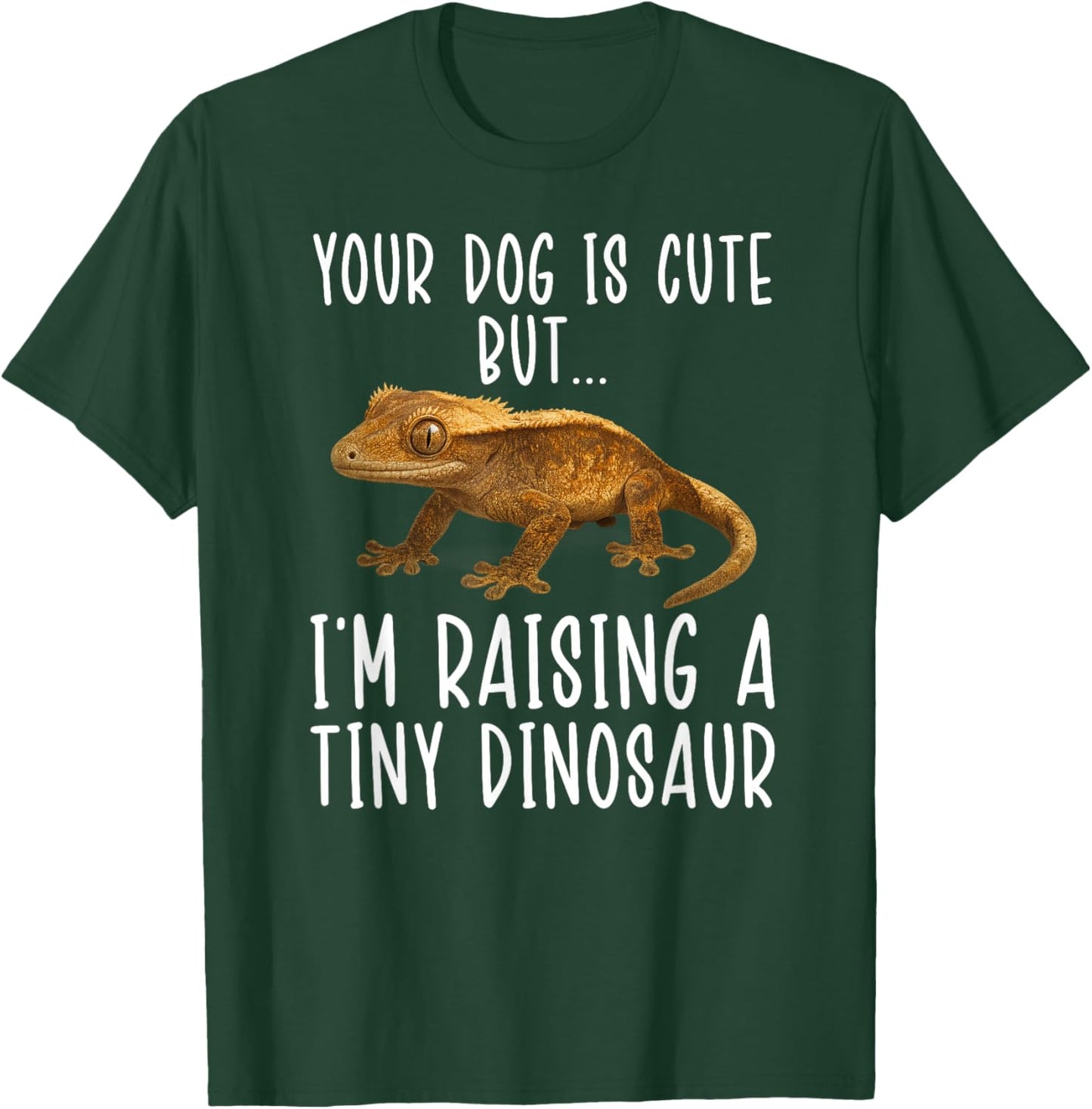 Raising A Tiny Dinosaur Crestie Owner Crested Gecko Lover T-Shirt - T-Shirt | Forest