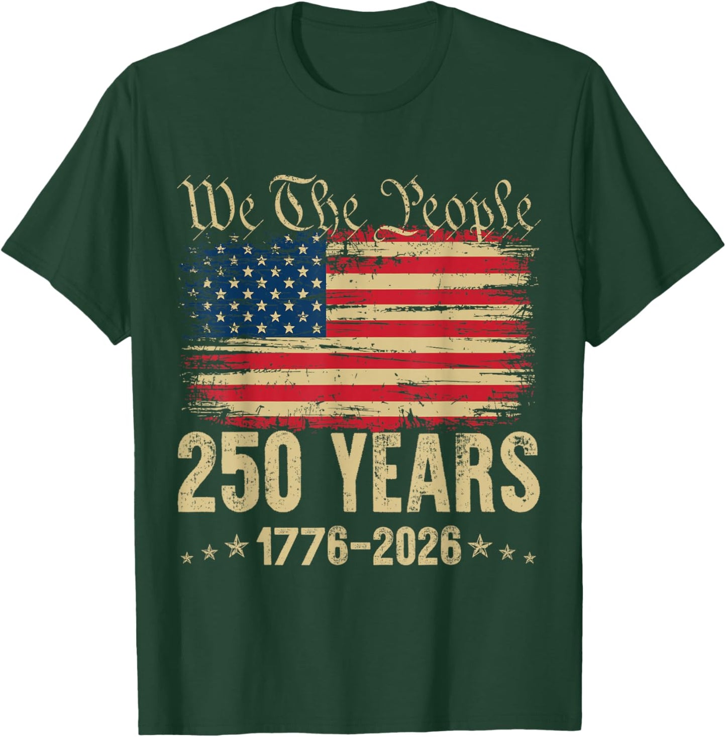 250 Years 1776 2026 250th Birthday USA Flag We The People T-Shirt - T-Shirt | Forest