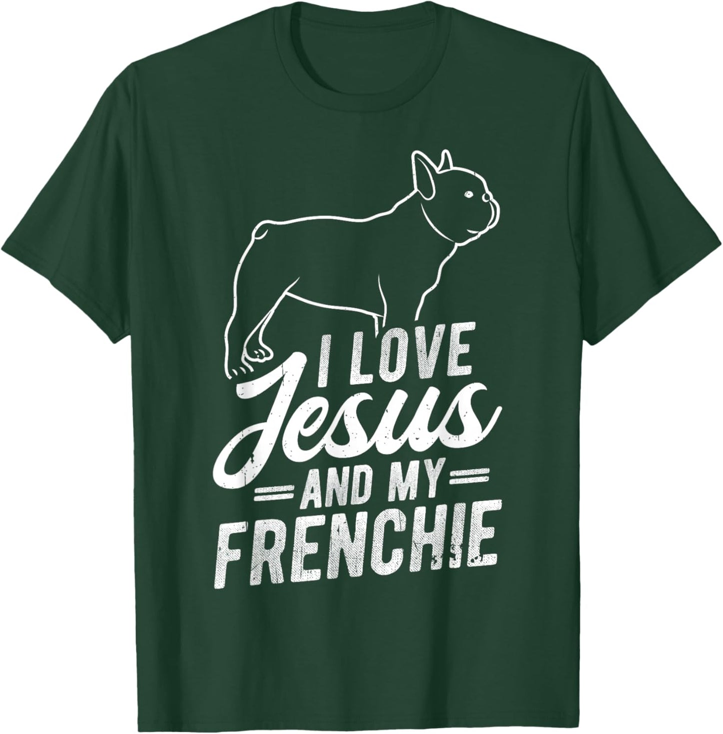 I Love Jesus and My Frenchie Christian French Bulldog T-Shirt - T-Shirt | Forest