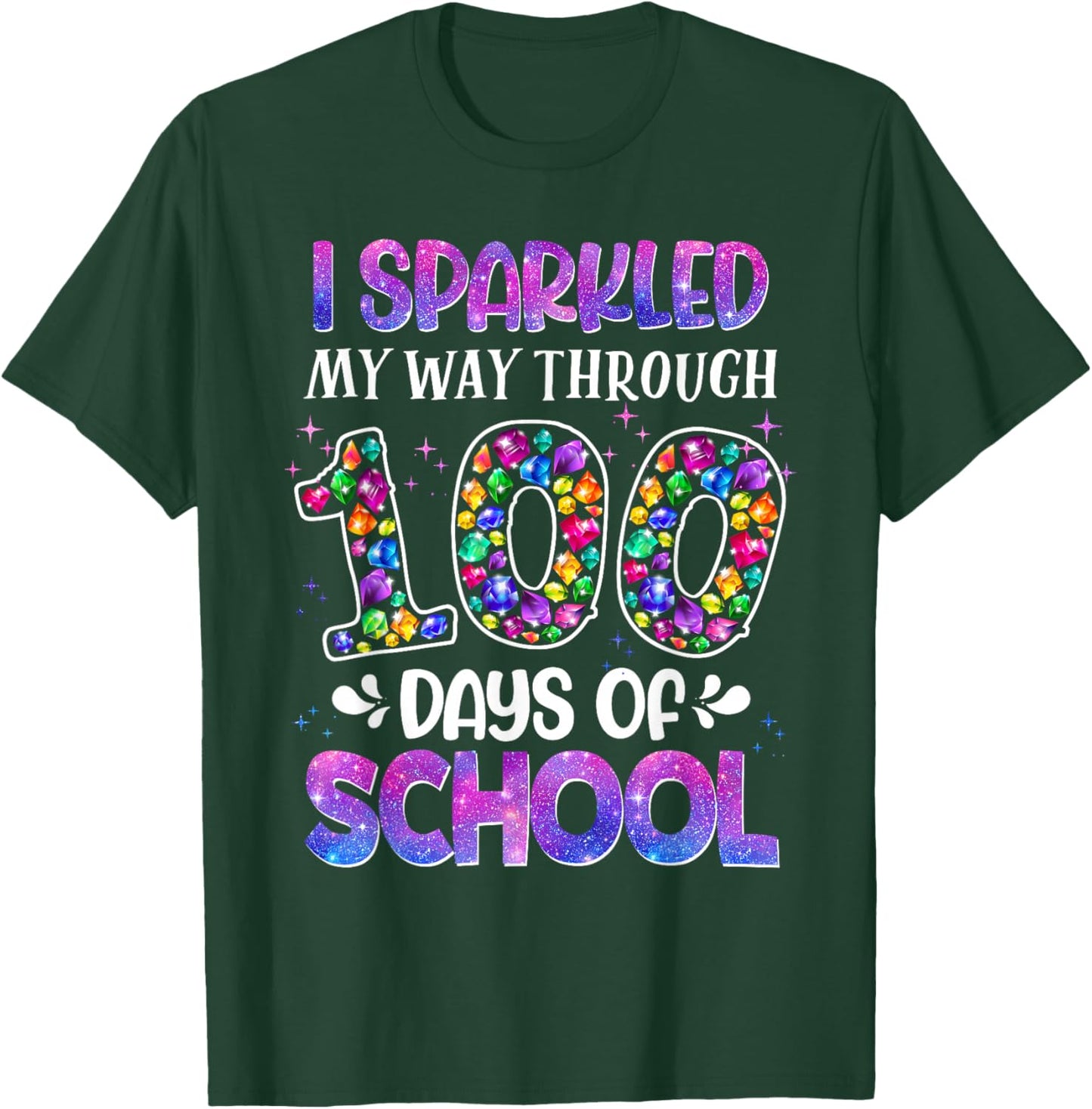 I Sparkled My Way Through 100 Days of School Brighter Funny T-Shirt - T-Shirt | Forest