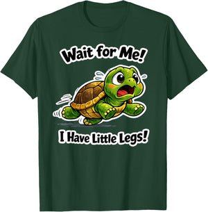 Wait for Me I Have Little Legs, Funny Short Leg Meme Turtle T-Shirt - T-Shirt | Forest