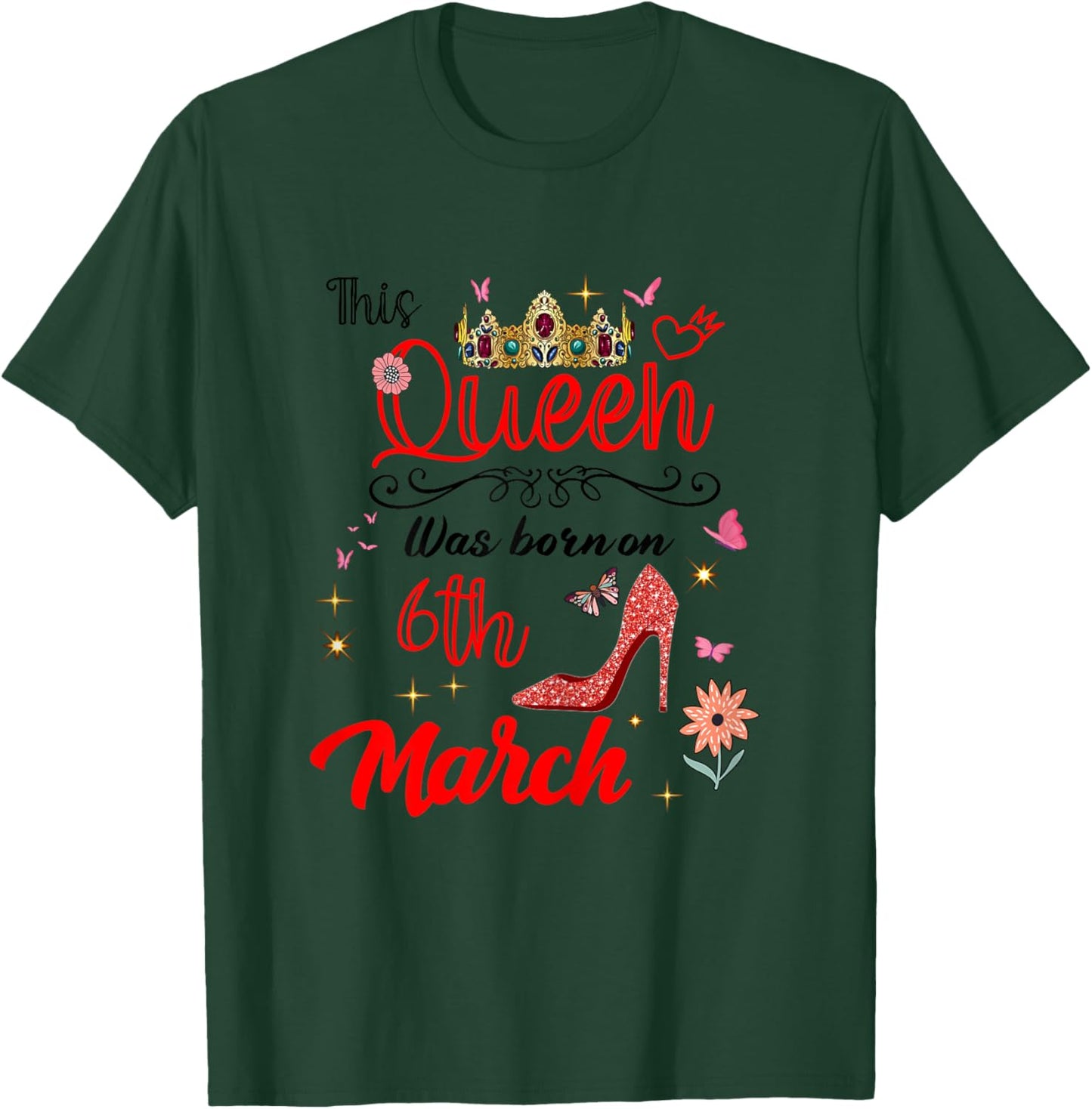 March 6 Birthday This Queen was Born on March 6th T-Shirt - T-Shirt | Forest
