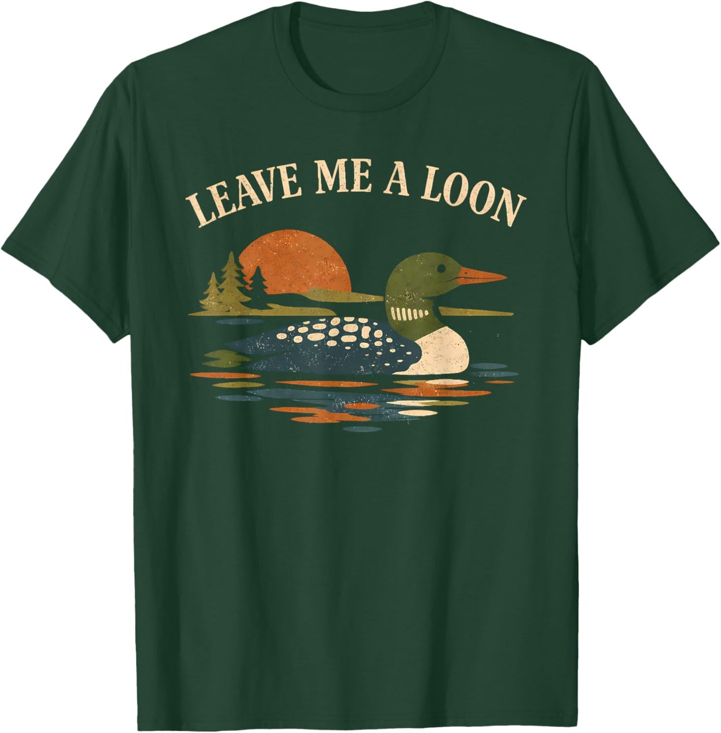 Leave Me Loon Alone Funny Retro Birdwatching Wildlife Lover T-Shirt - T-Shirt | Forest