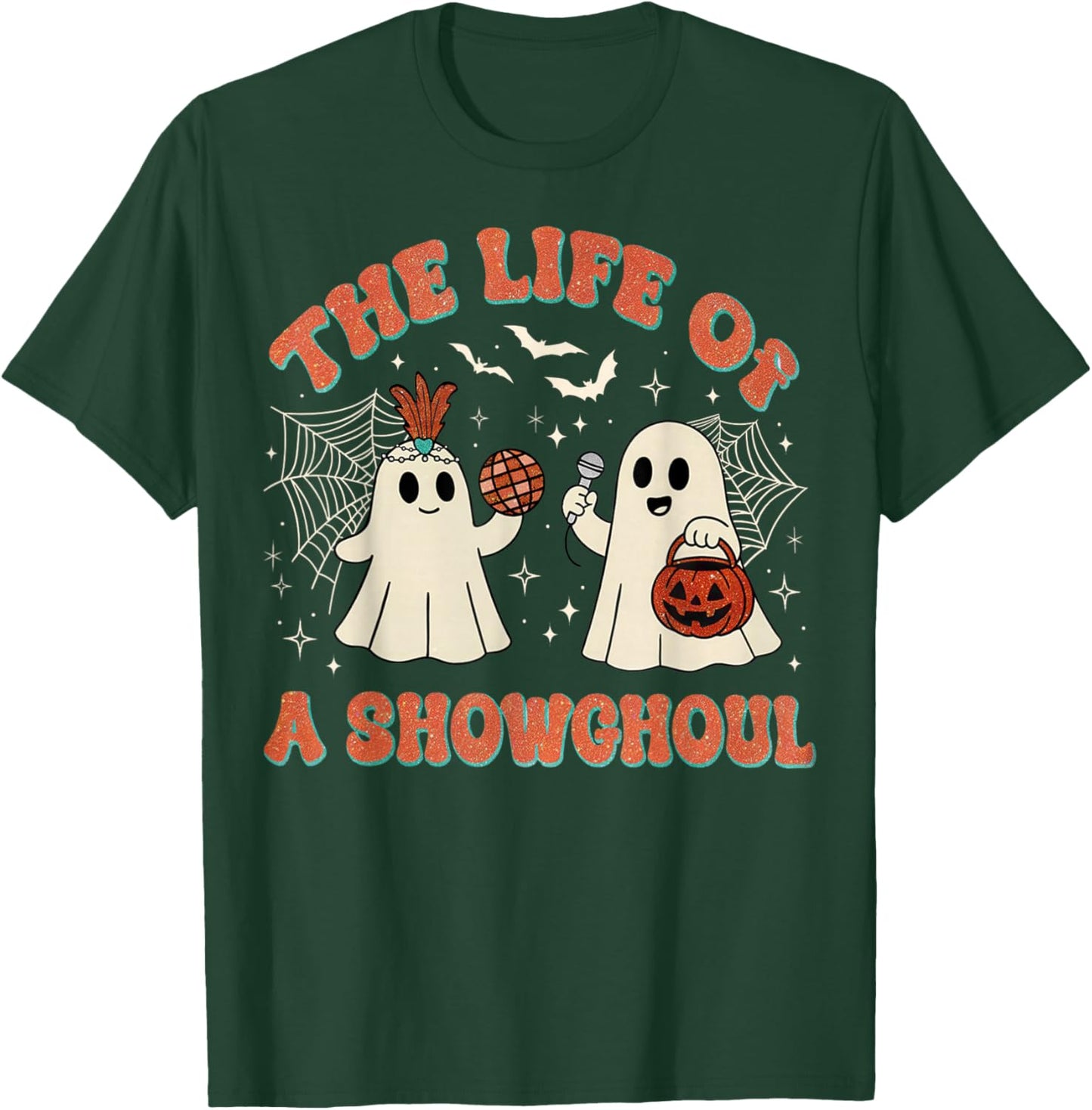 The Life of a Showghoul Funny Halloween Ghost Girl T-Shirt - T-Shirt | Forest