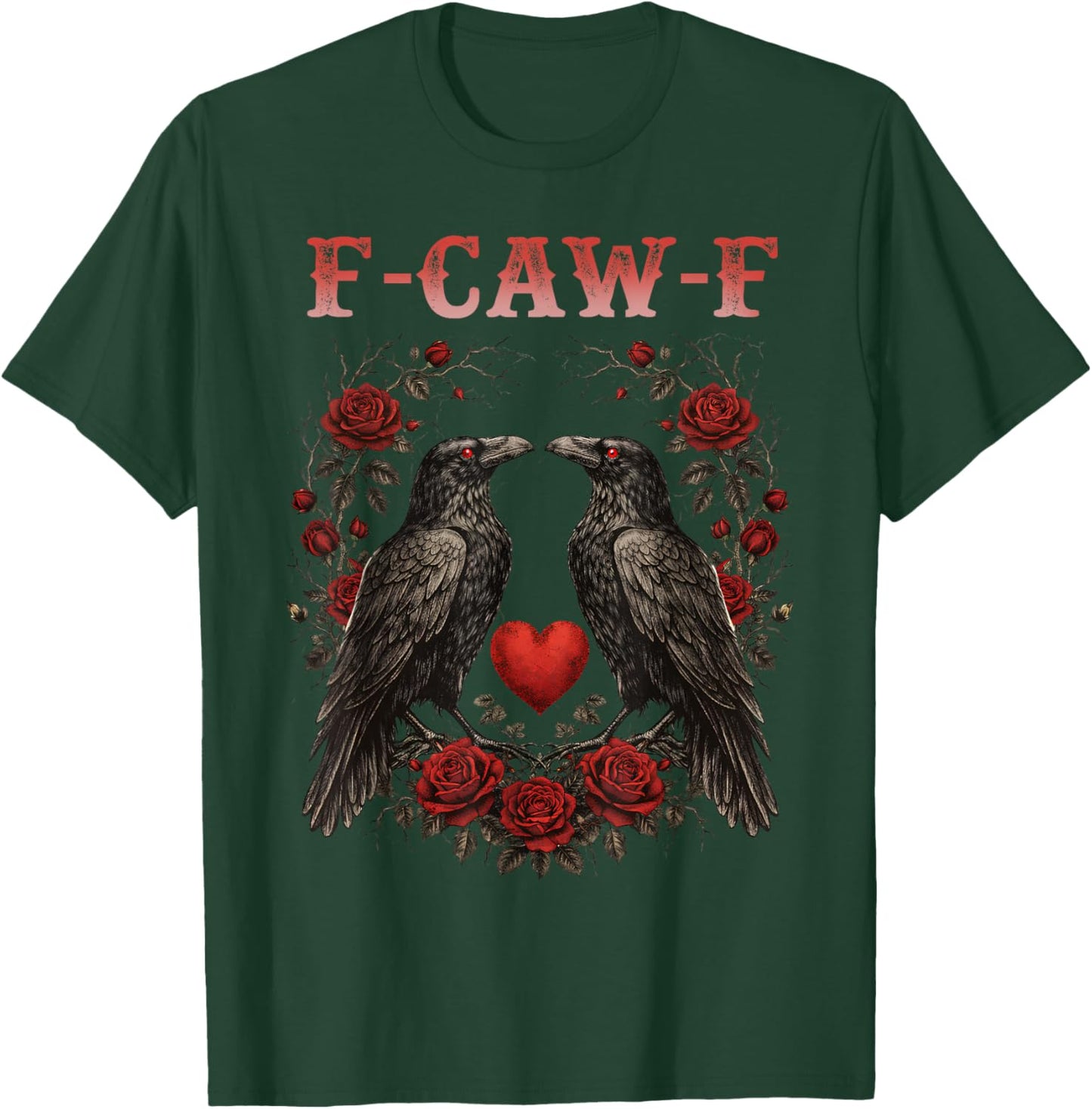 Retro Raven Anti Valentine F-Caw-F Crow Dark Romance Outfit T-Shirt - T-Shirt | Forest