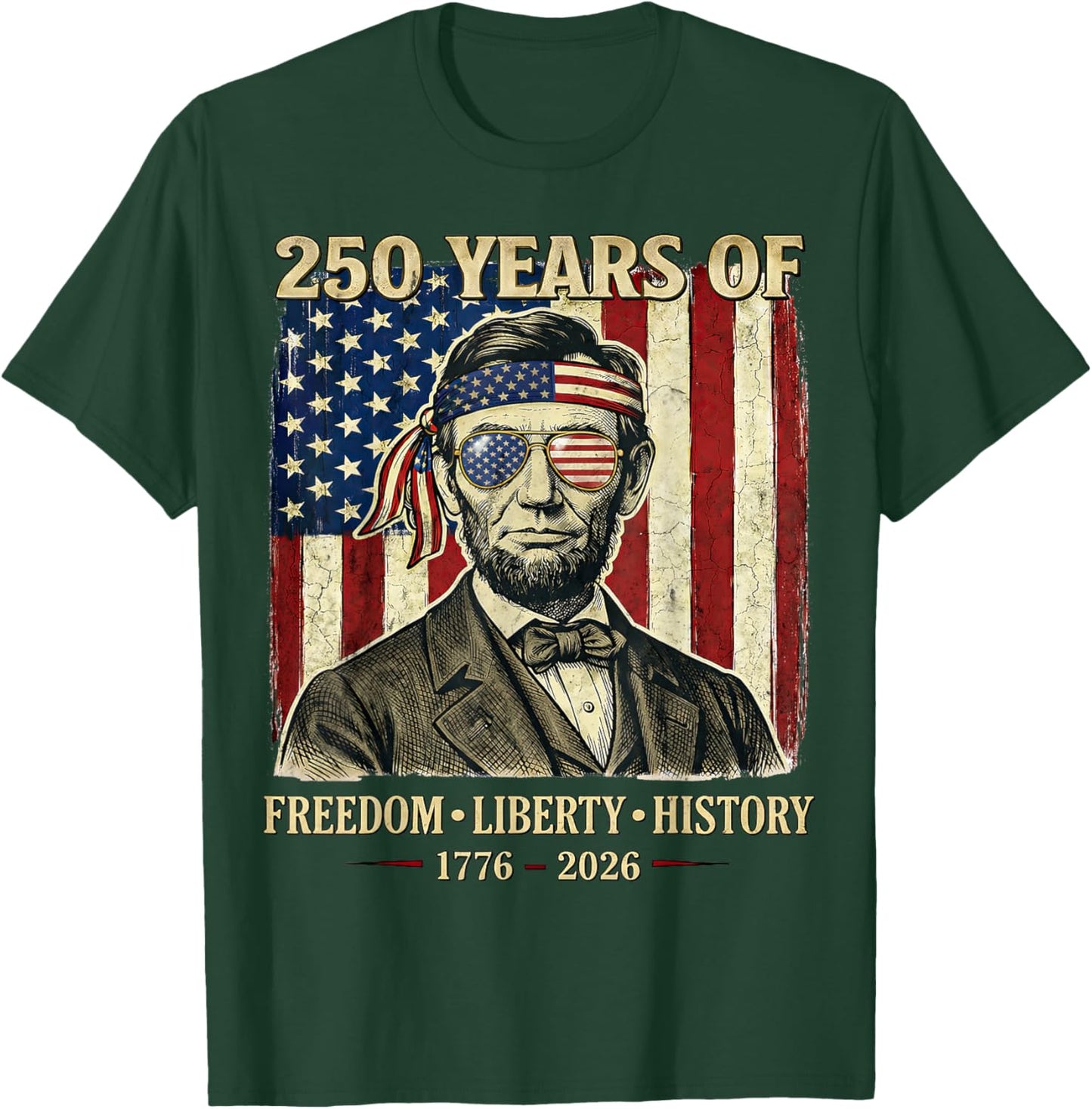 250 Years of Freedom Liberty History Abraham Lincoln Retro T-Shirt - T-Shirt | Forest