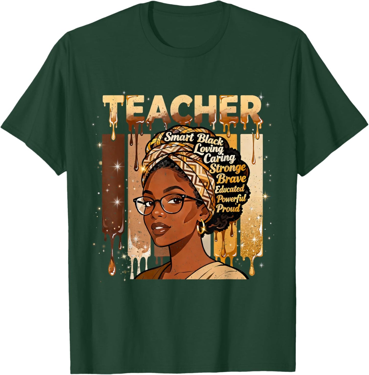 Teacher Smart Black Woman Strong Educator Pride Design T-Shirt - T-Shirt | Forest