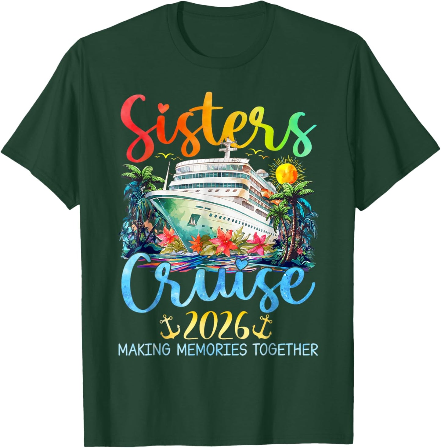 Sisters Cruise Trip 2026 Vacation Travel Sisters Cruising T-Shirt - T-Shirt | Forest