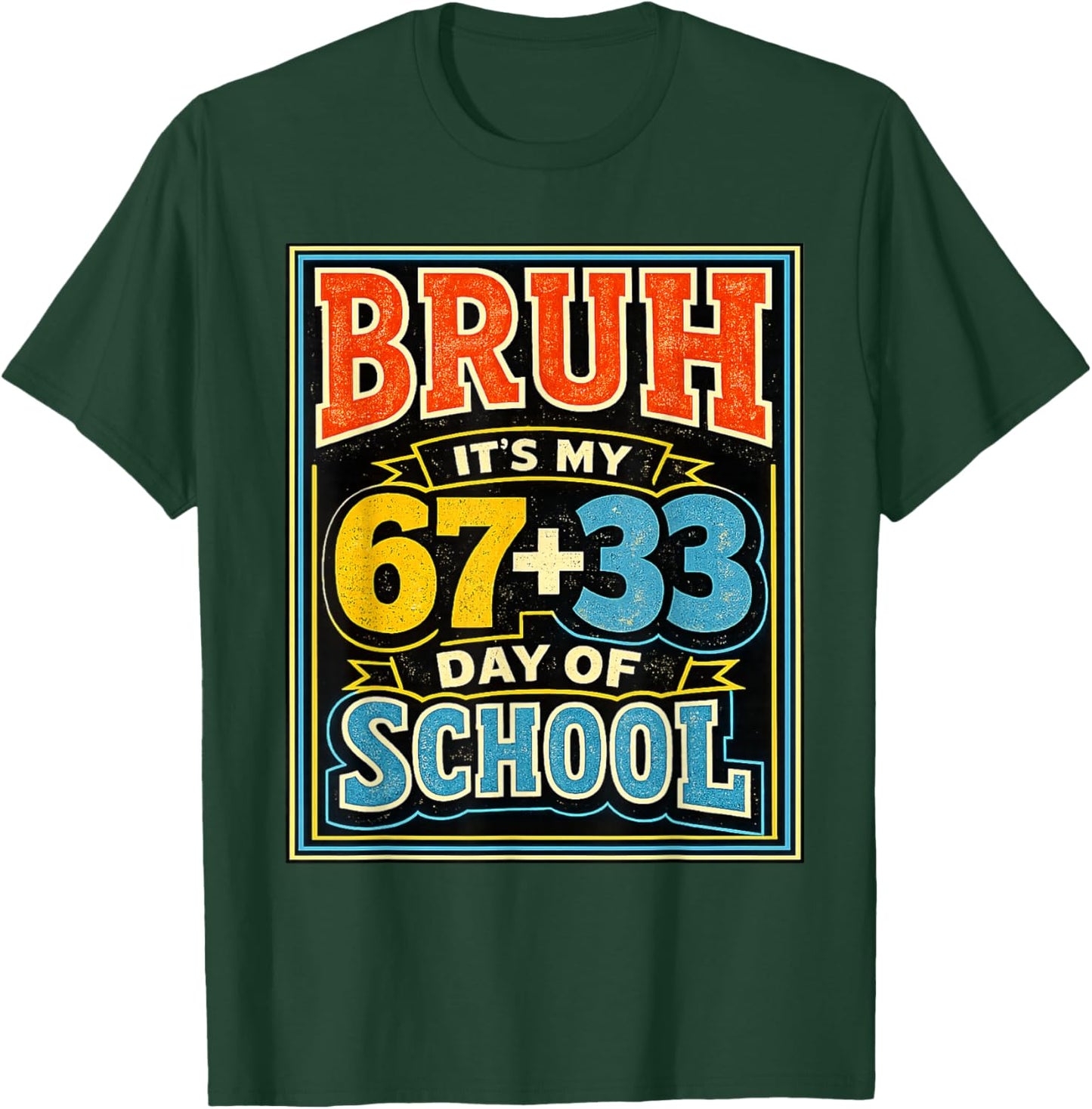 Bruh It's My 67 33 Day of School Boys 100 Days of School T-Shirt - T-Shirt | Forest